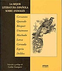 LA MEJOR LITERATURA ESPANOLA SOBREANIMALES (Paperback)