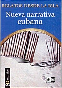 NUEVA NARRATIVA CUBANA (RELATOS DESDE LA ISLA) (Paperback)