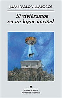 Si Vivieramos en un Lugar Normal (Paperback)