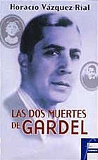 Las DOS Muertes De Gardel (Paperback)