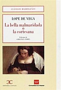 LA BELLA MALMARIDADA O LA CORTESANA (Paperback)