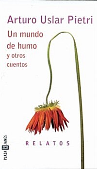 UN Mundo De Humo Y Otros Cuentos (Paperback)