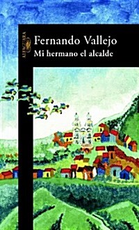 MI HERMANO EL ALCALDE (Paperback)