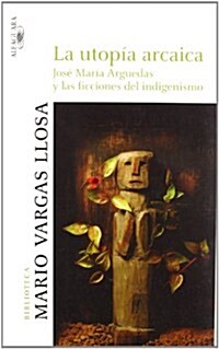 LA UTOPIA ARCAICA (Paperback)