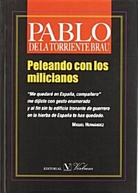 PELEANDO CON LOS MILICIANOS (Paperback)