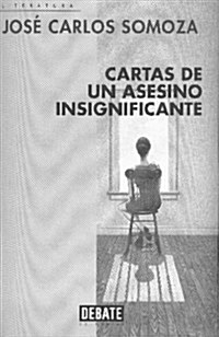 Cartas de un asesino insignificante / Letters from an Insignificant Assassin (Hardcover)