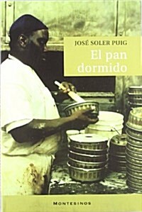 EL PAN DORMIDO (Paperback)