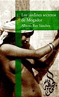 LOS JARDINES SECRETOS DE MOGADOR (Paperback)