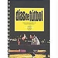 DIAS DE FUTBOL (GUION CINEMATOGRAFICO) (Paperback)