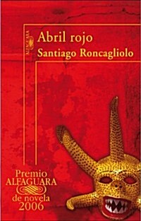 Abril Rojo (Premio Alfaguara 2006) / Red April (Paperback)