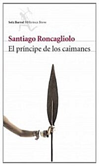 EL PRINCIPE DE LOS CAIMANES (Paperback)