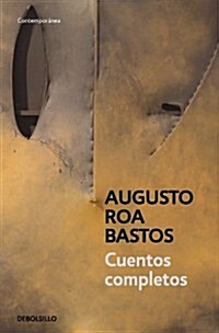 CUENTOS COMPLETOS (ROA BASTOS) (Paperback)