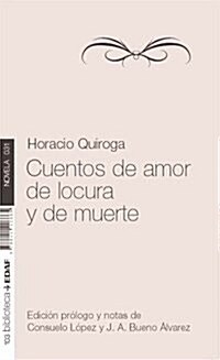 CUENTOS DE AMOR, DE LOCURA Y DE MUERTE (Paperback)