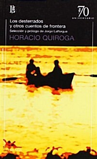 LOS DESTERRADOS Y OTROS CUENTOS DEFRONTERA (Paperback)