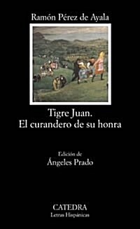 Tigre Juan. El curandero de su honra / Tiger Juan. The Healer of his Honour (Paperback)