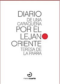 DIARIO DE UNA CARAQUENA POR EL LEJANO ORIENTE (Paperback)