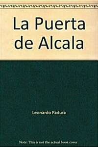 LA PUERTA DE ALCALA Y OTRAS CACERIAS (Paperback)