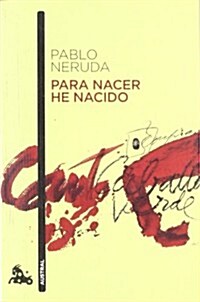 PARA NACER HE NACIDO (Paperback)