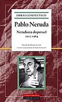 Nerudiana Dispersa 1915-1964 / Nerudian Scattered 1915-1964 (Hardcover)