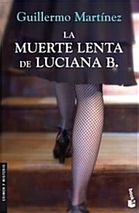 LA MUERTE LENTA DE LUCIANA B. (BOOKET) (Paperback)
