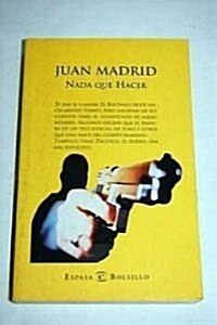 NADA QUE HACER (BOLSILLO) (Paperback)