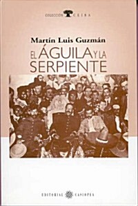 El Aguila Y LA Serpiente (Paperback)