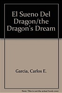 El Sueno Del Dragon/the Dragons Dream (Paperback)