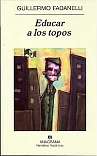 Educar a Los Topos (Paperback)