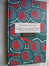 Adriana Buenos Aires (Ultima novela mala) (Vidas Imaginarias) (001, Tapa blanda)
