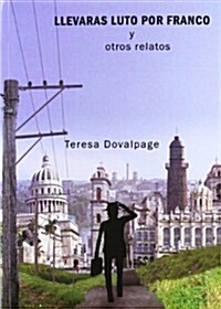 LLEVARAS LUTO POR FRANCO Y OTROS RELATOS (Paperback)