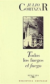 TODOS LOS FUEGOS, EL FUEGOED.DISPON. 9788466319942 (Paperback)