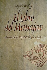 Cronicas de la serpiente emplumada/ The Feathered Serpent Chronicles (Paperback)