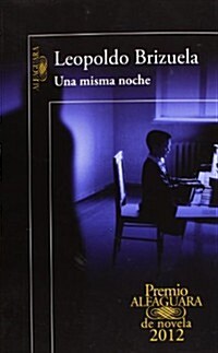 UNA MISMA NOCHE(PREMIO ALFAGUARA 2012) (Paperback)