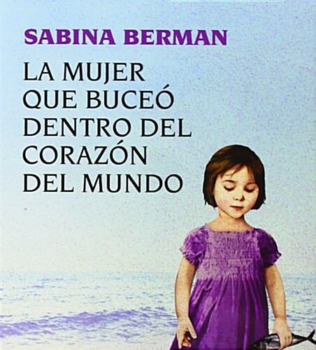 LA MUJER QUE BUCEO DENTRO DEL CORAZON DEL MUNDO (BOOKET) (Paperback)