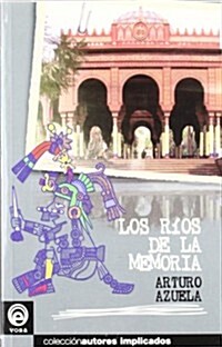 LOS RIOS DE LA MEMORIA (Paperback)