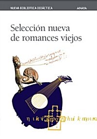 Seleccion nueva de romances viejos/ New selection of old romances (Paperback)