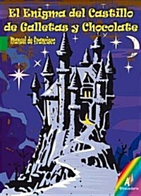 EL ENIGMA DEL CASTILLO DE GALLETASY CHOCOLATE(+8 ANOS) (Hardback)