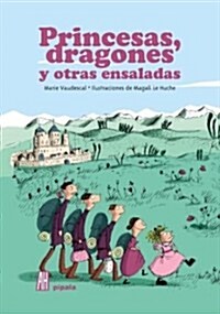 Princesas Dragones Y Otras Ensala (Pipala) (Tapa blanda (reforzada))