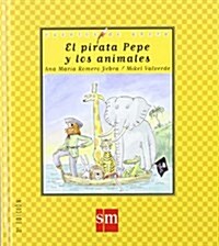 El pirata Pepe y los animales / Pepe the Pirate and the Animals (Hardcover)