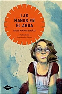 Las manos en el agua / Hands in the Water (Paperback)