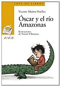 Oscar y el rio Amazonas / Oscar and the Amazon River (Paperback)
