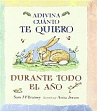 Adivina cuanto te quiero durante todo el ano (1, Tapa blanda (reforzada))