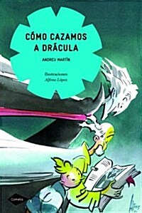 Como cazamos a Dracula (Cometa 8 Anos) (Tapa blanda (reforzada))