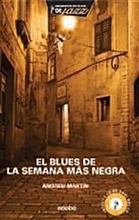 EL BLUES DE LA SEMANA MAS NEGRA (Asesinatos En Clave Jazz) (1, Tapa blanda (reforzada))