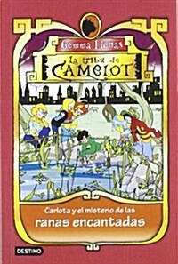 Carlota y el misterio de las ranas encantadas: La tribu de Camelot 8 (Tapa blanda (reforzada))