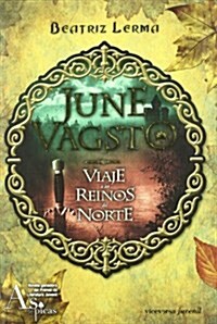 June Vagsto. Viaje a los reinos del Norte: June Vagsto I (Juvenil (viceversa)) (1, Tapa blanda (reforzada))