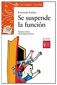 Se suspende la funcion / Show is Suspended (Paperback)