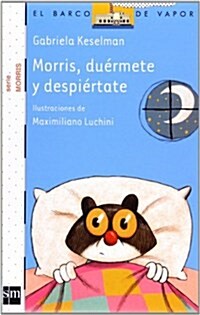 Morris, duermete y despiertate (Morris Barco Vapor Blanca) (1, Tapa blanda)