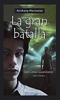 GRAN BATALLA, LA: Los Cinco Guardianes III (Juvenil (salamandra)) (Tapa blanda (reforzada))