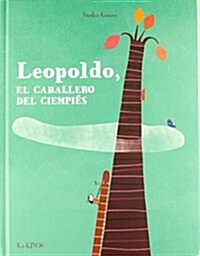 Leopoldo, El Caballero del Ciempies (Hardcover)